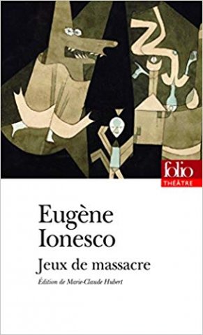 Eugène Ionesco, Jeux De Massacre | CIELAM